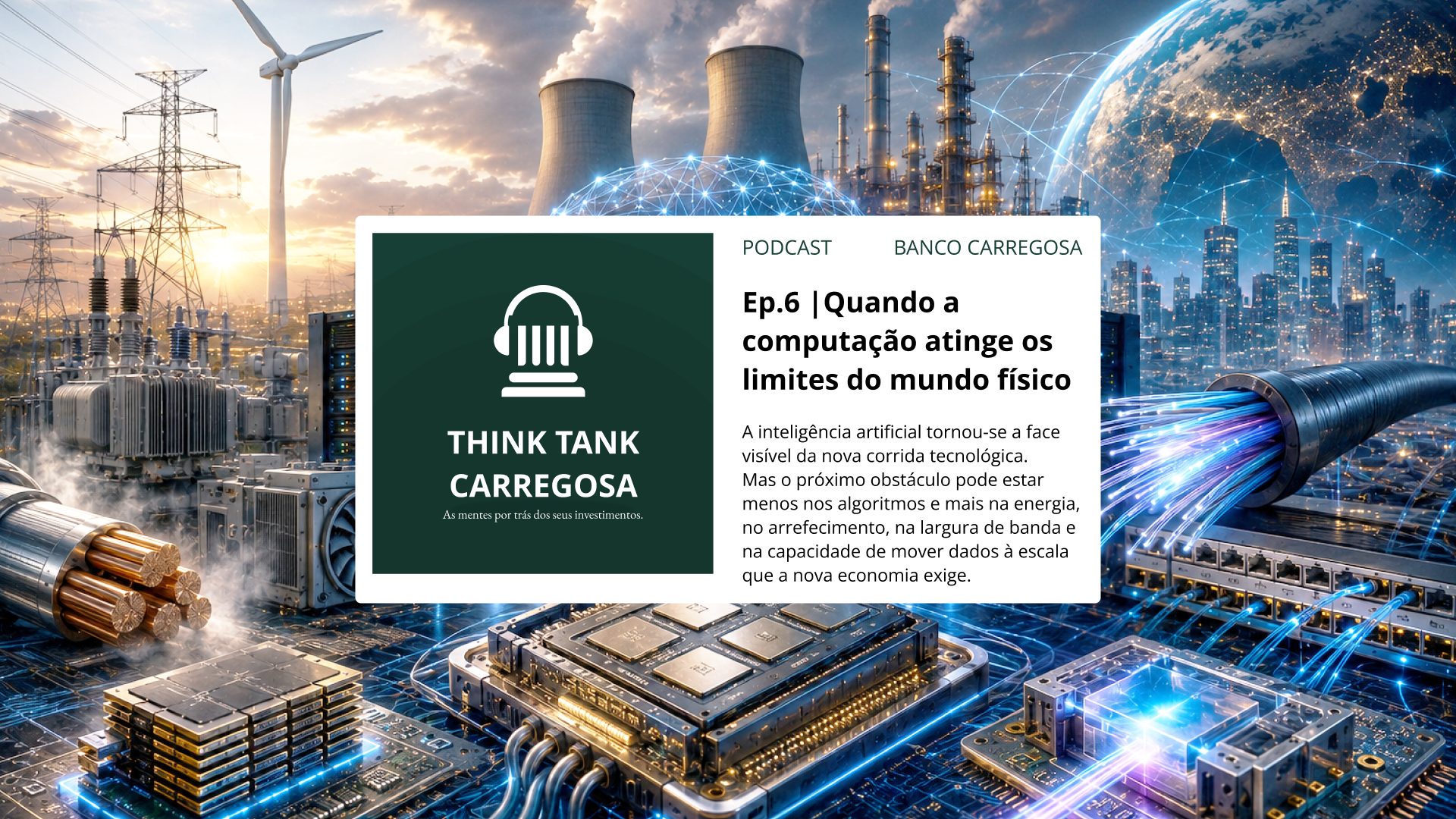 Podcast Think Tank Carregosa - Ep.6 | Quando a computação atinge os limites do mundo físico