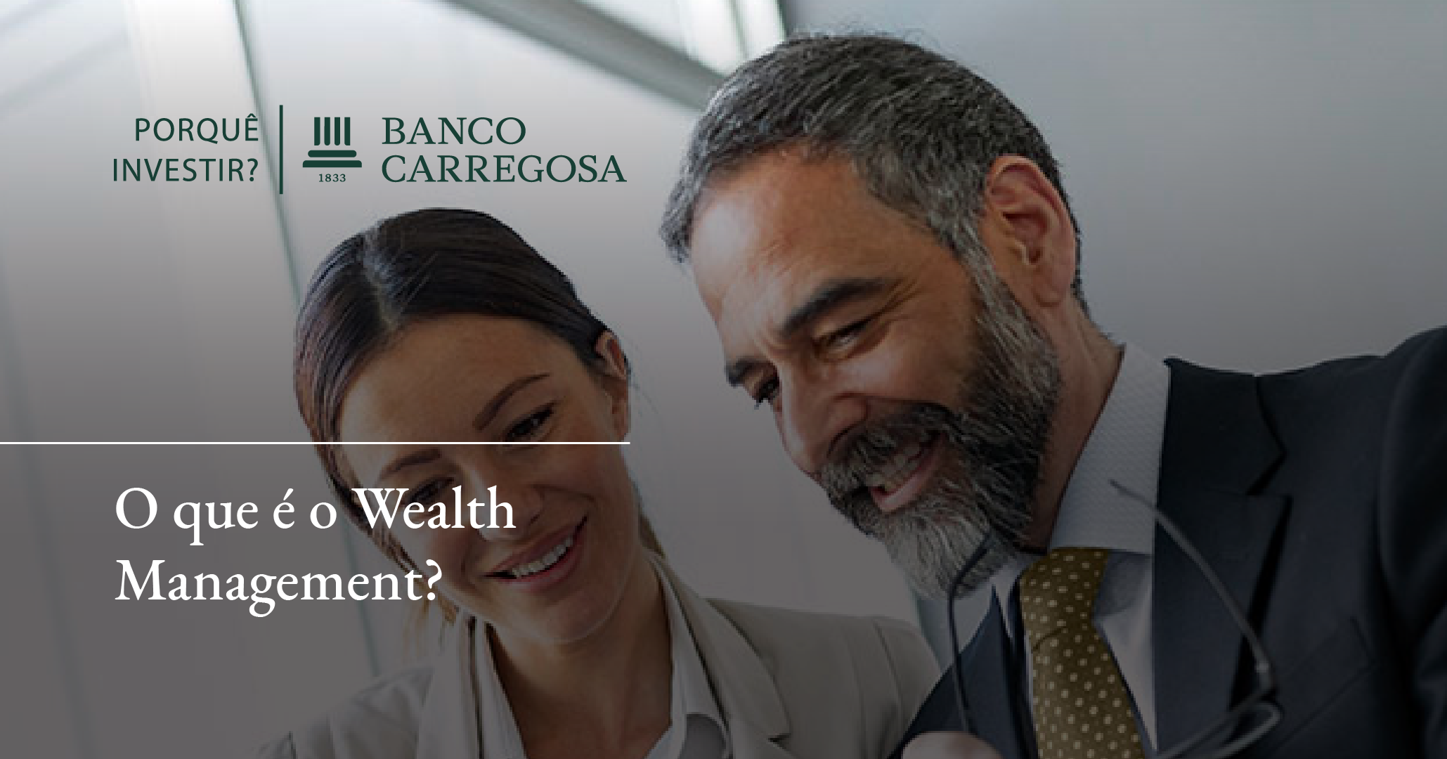 O que é Wealth Management? - Banco Carregosa